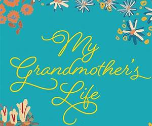 My Grandmother's Life: Grandma, I Want to Know Everything About YouGive to Your Grandmother to Fill in with Her Memories and Return to You as a Keepsake